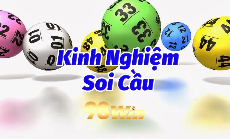 Cách Soi Cầu Xổ Số Chính Xác – Bí Quyết Dành Chiến Thắng Tại Nhà Cái 98win